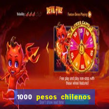 1000 pesos chilenos em reais